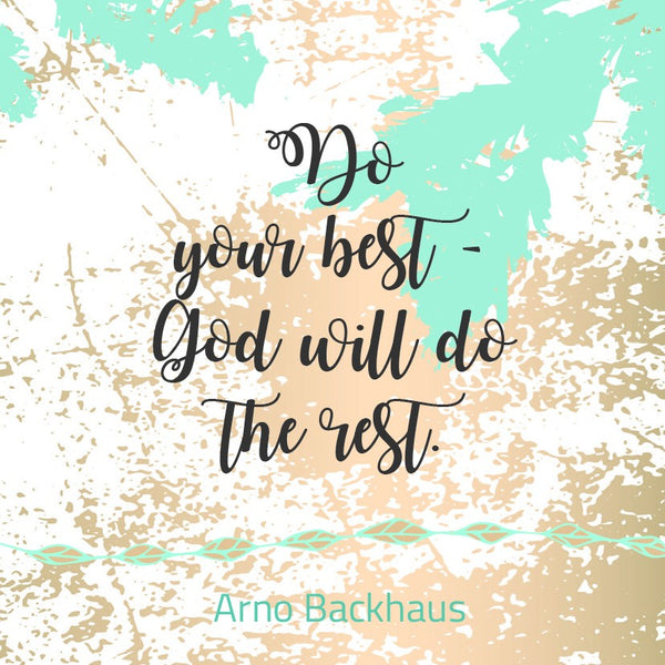 Do your best God will do the rest