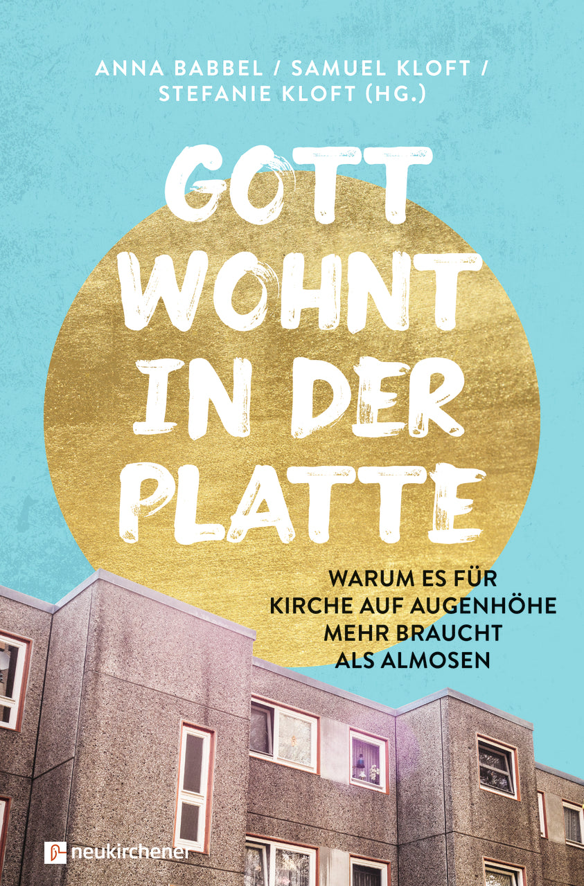 Wohnt Gott wohnt in der Platte – Stefanie Kloft, Samuel Kloft, Anna Babbel