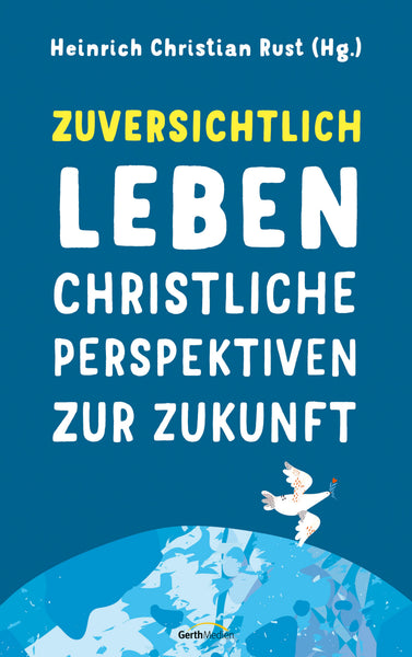 Zuversichtlich leben (E-Book) – Heinrich Christian Rust