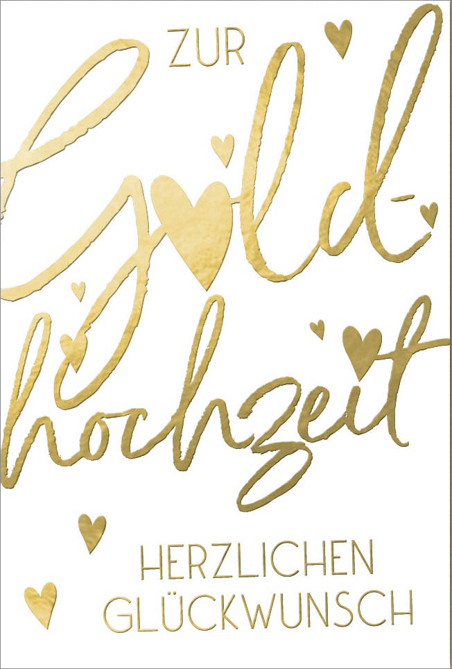 Zur Goldhochzeit herzlichen Glückwunsch (Faltkarte Goldene Hochzeit) Zur Goldhochzeit herzlichen Glückwunsch (Faltkarte Goldene Hochzeit)